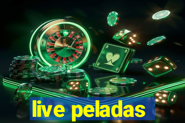 live peladas